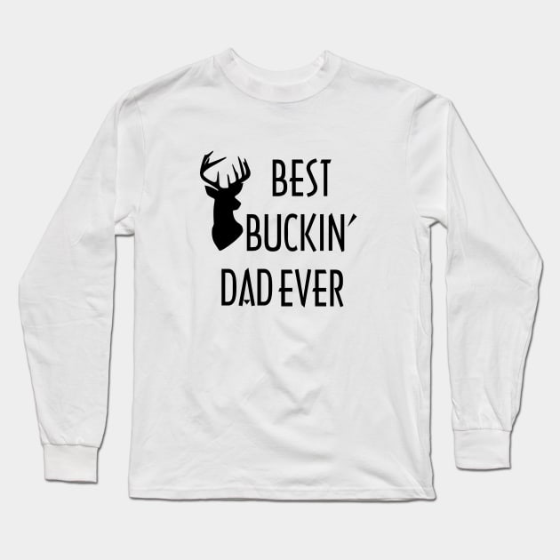 Best Buckin' Dad Ever Long Sleeve T-Shirt by Qualityshirt